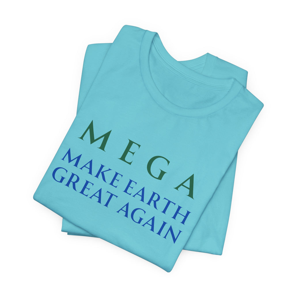 MEGA Make Earth Great Again-Unisex Jersey Short Sleeve Tee