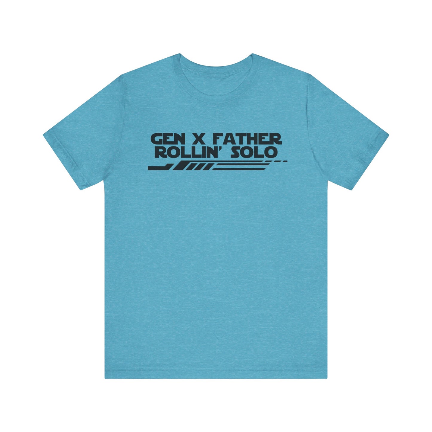 Gen X Father Rollin' Solo-Unisex Jersey Short Sleeve Tee