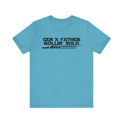 Gen X Father Rollin' Solo-Unisex Jersey Short Sleeve Tee