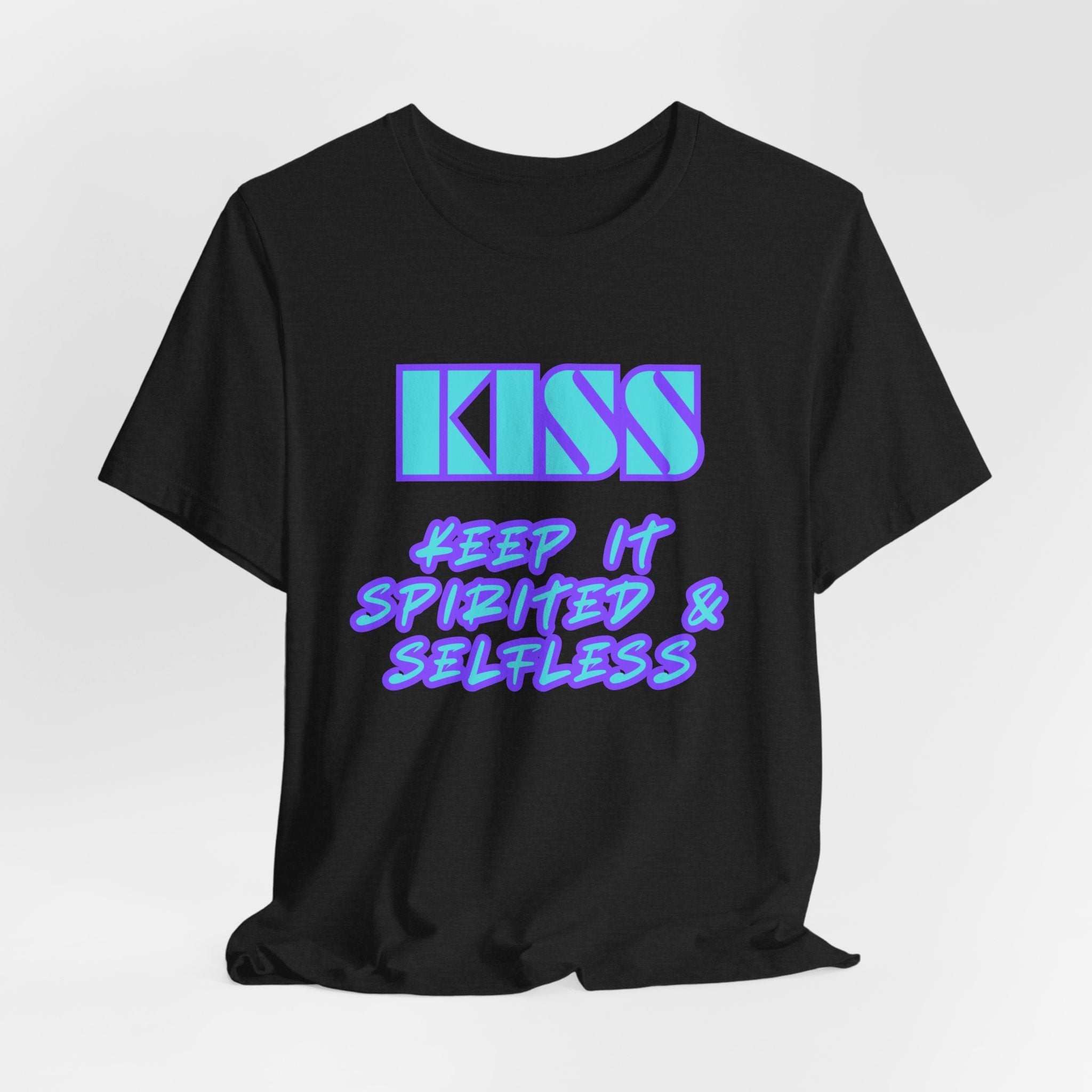 KISS Keep It Spirited & Selfless-Unisex Jersey Short Sleeve Tee