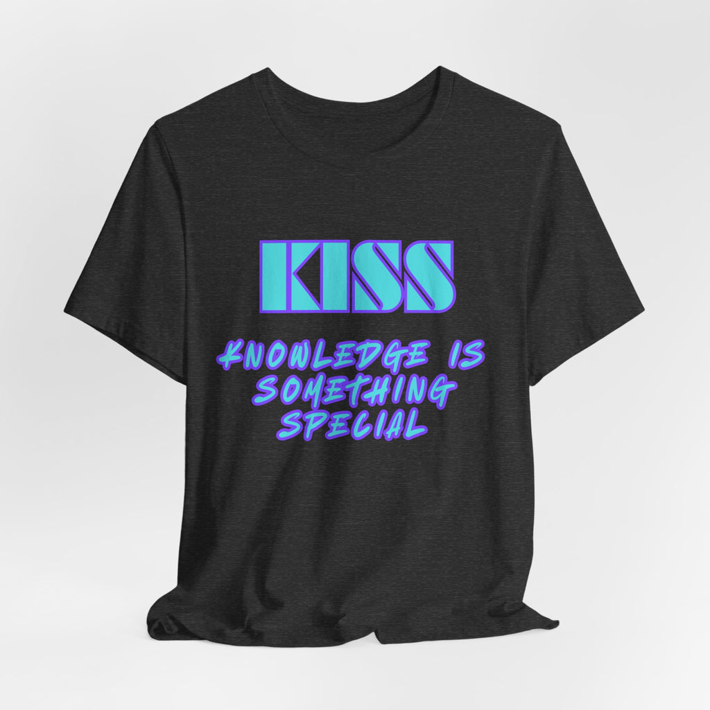 KISS-Knowledge is Something Special-Unisex Jersey Short Sleeve Tee