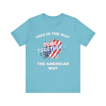 This is the Way...The American Way-Unisex Jersey Short Sleeve Tee