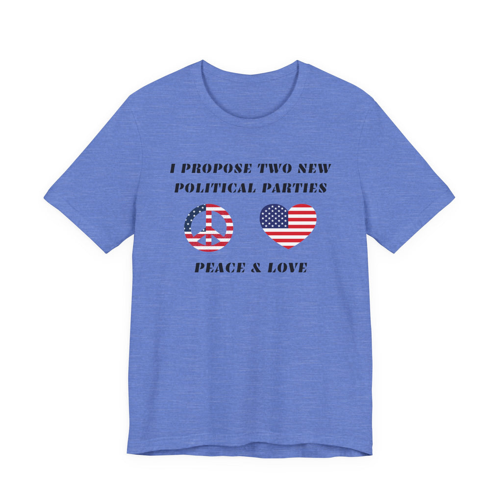 I Propose Two New Political Parties-Unisex Jersey Short Sleeve Tee