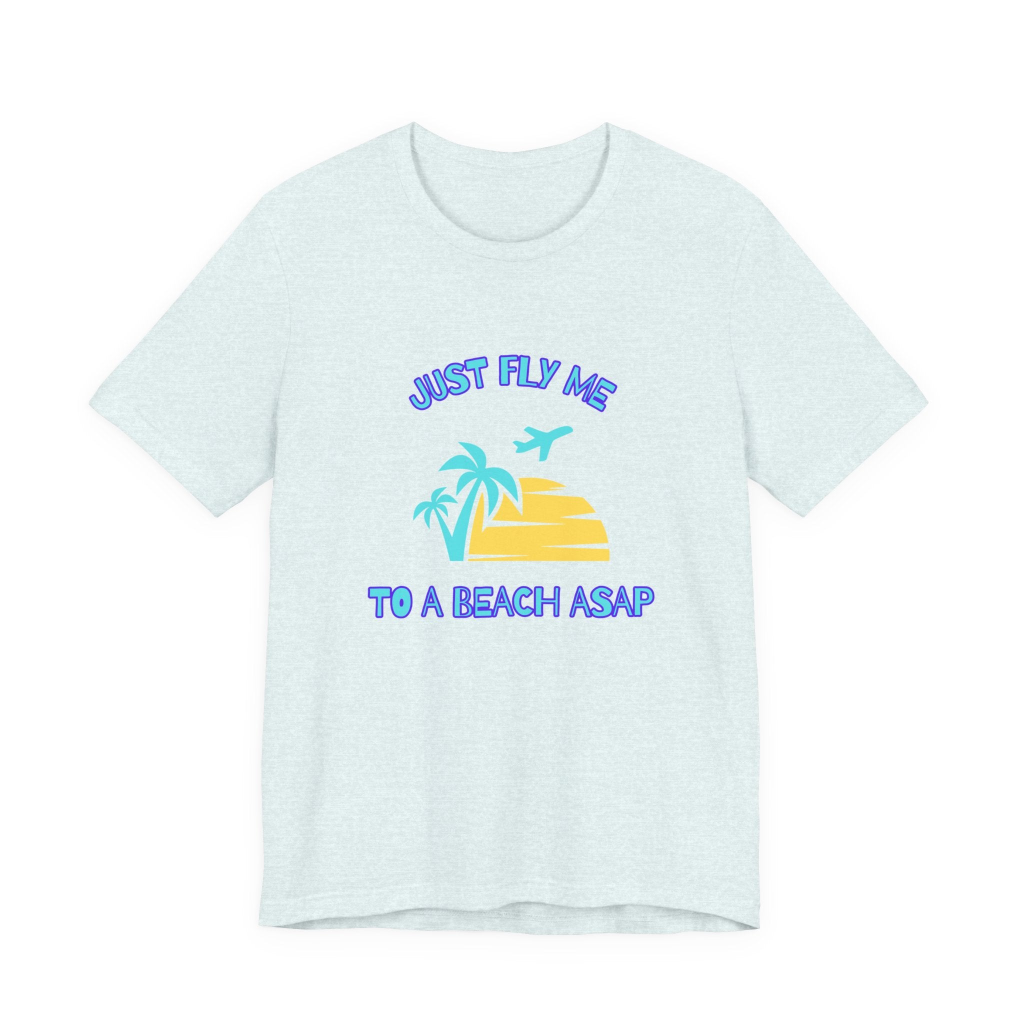 Just Fly Me to a Beach ASAP-Unisex Jersey Short Sleeve Tee