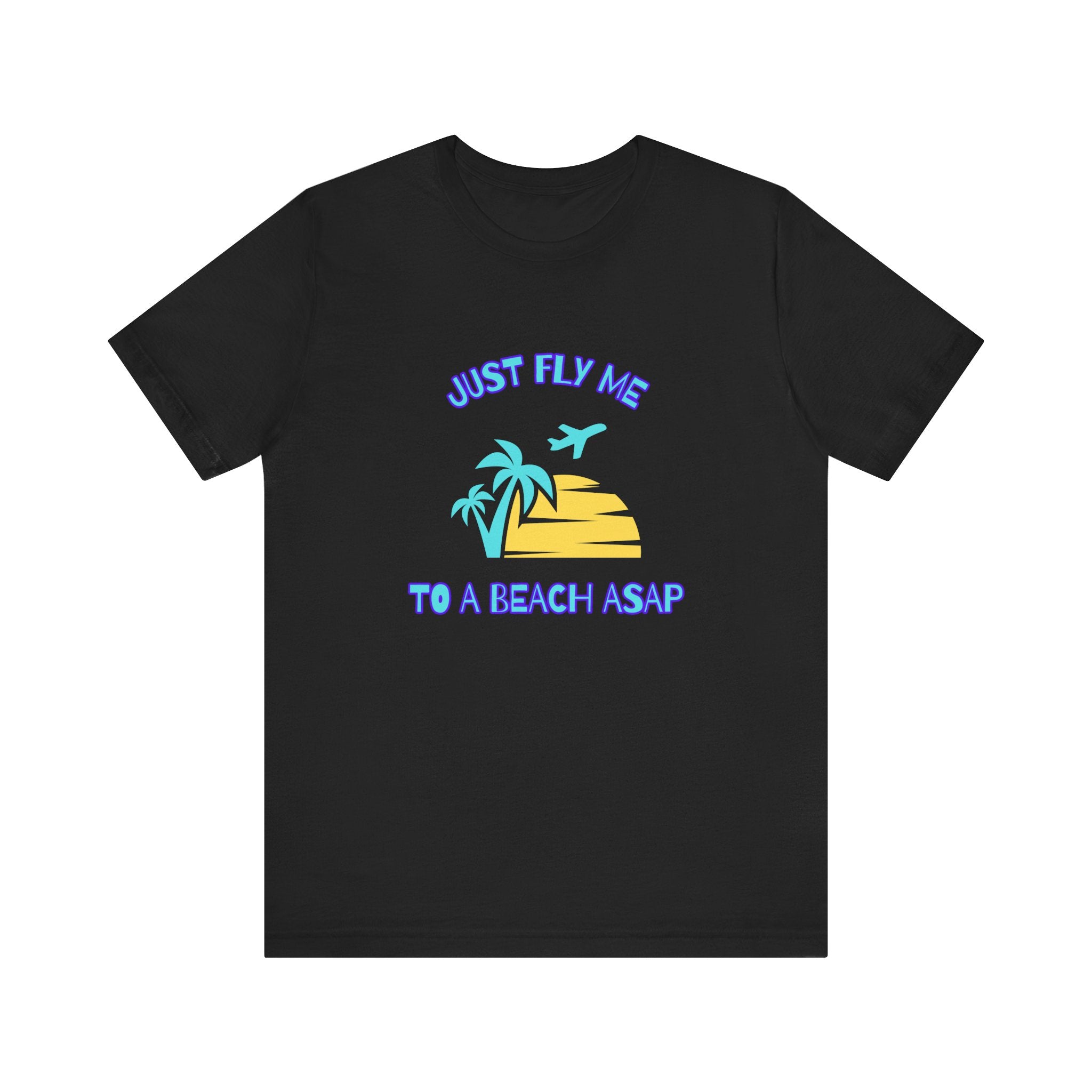 Just Fly Me to a Beach ASAP-Unisex Jersey Short Sleeve Tee