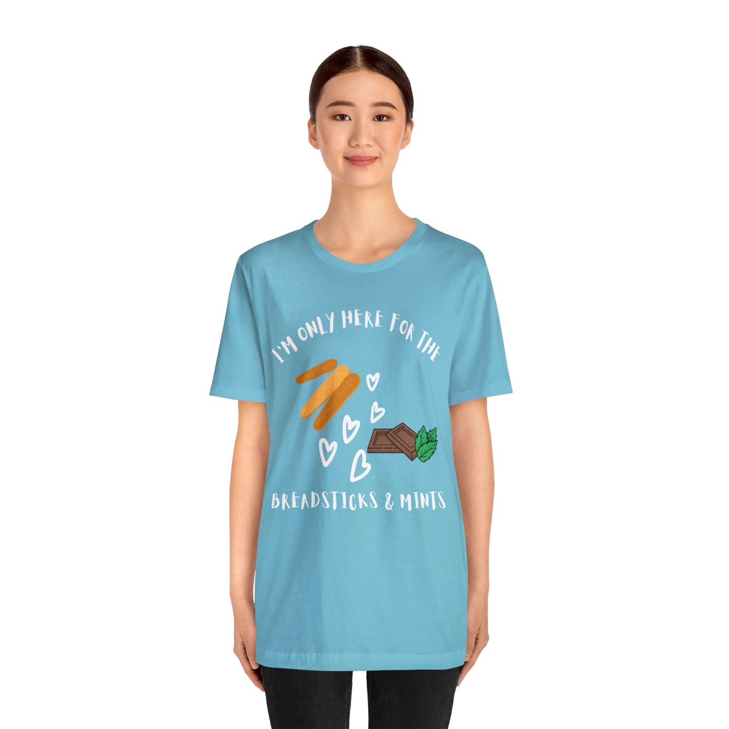 I'm Only Here for the Breadsticks and Mints-Unisex Jersey Short Sleeve Tee