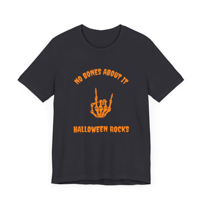 No Bones About It Halloween Rocks-Unisex Jersey Short Sleeve Tee