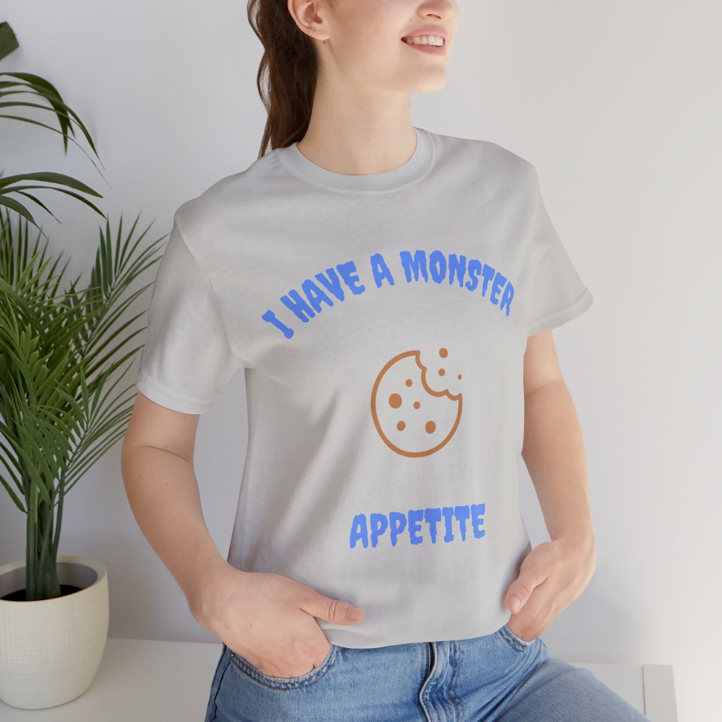 I Have a Monster Appetite (2 Sided Print w/Cookie on Top Back)Unisex Jersey Tee