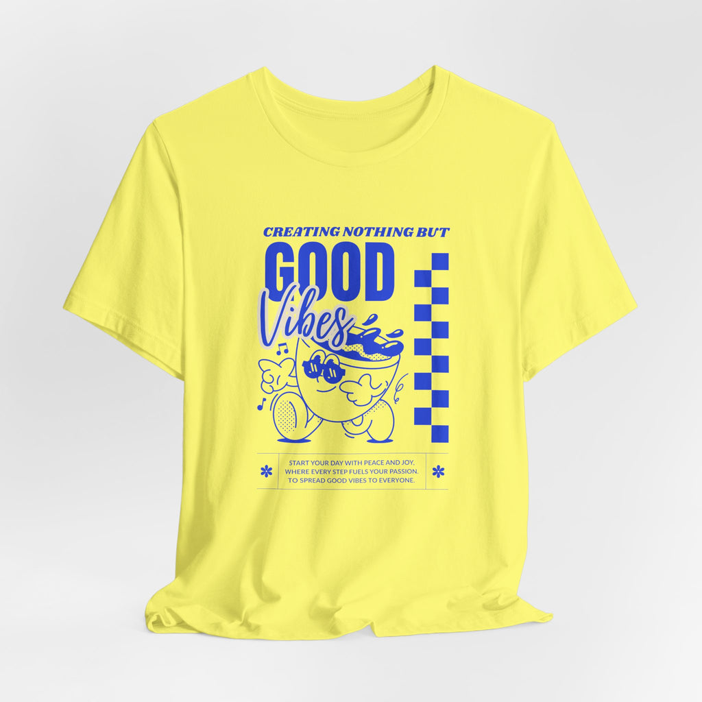 Creating Nothing But Good Vibes-Unisex Jersey Short Sleeve Tee