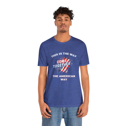 This is the Way...The American Way-Unisex Jersey Short Sleeve Tee