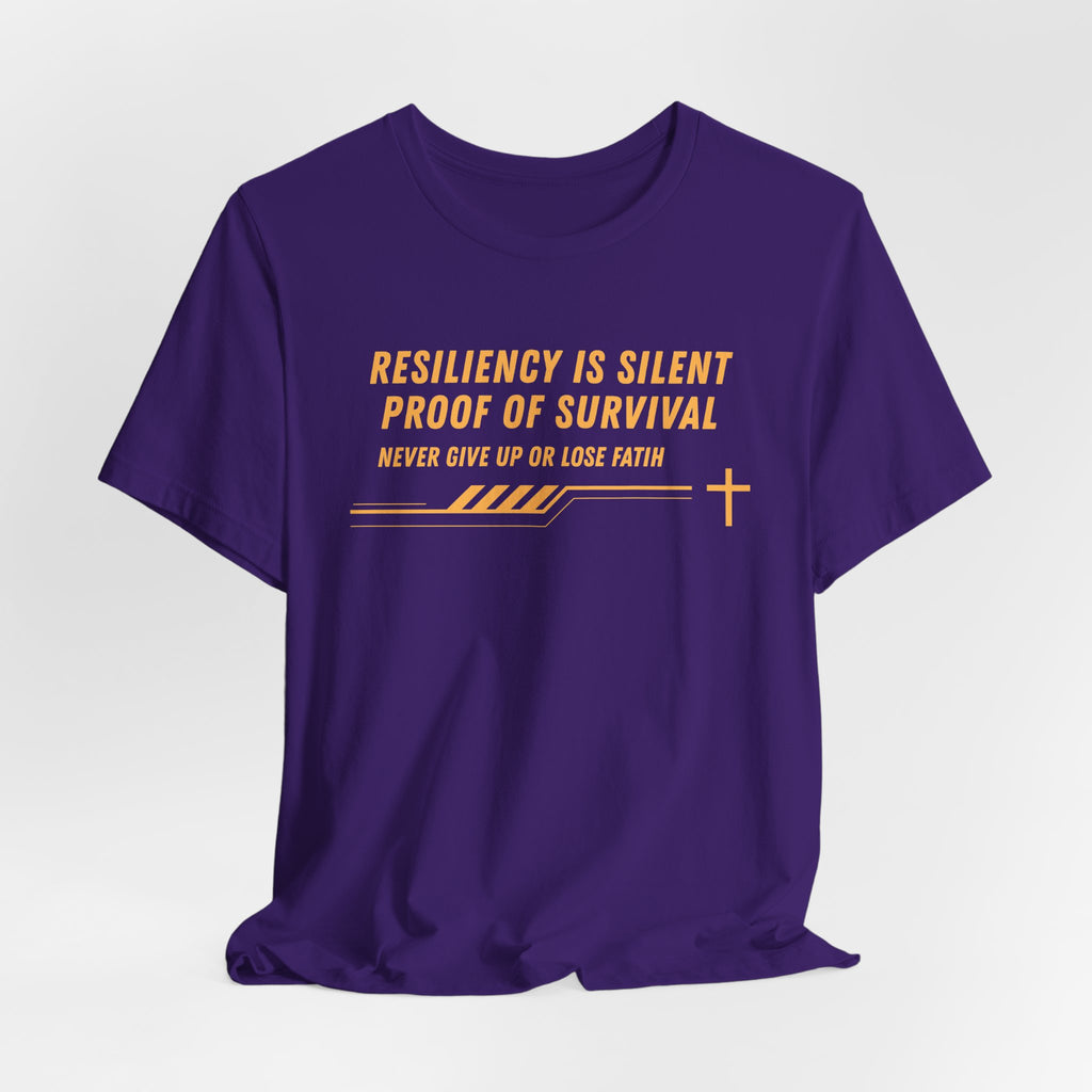 Resiliency is Silent Proof of Survival-Unisex Jersey Short Sleeve Tee