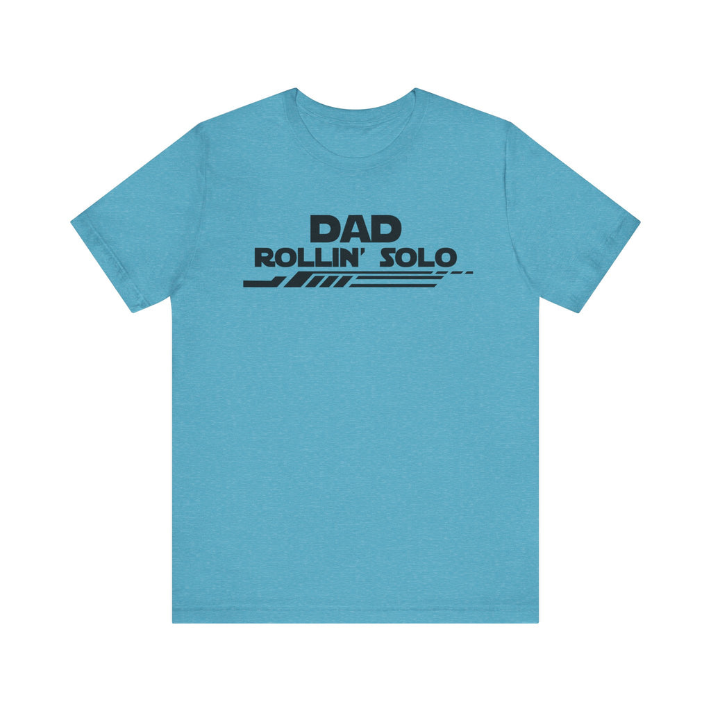Dad Rollin' Solo-Unisex Jersey Short Sleeve Tee