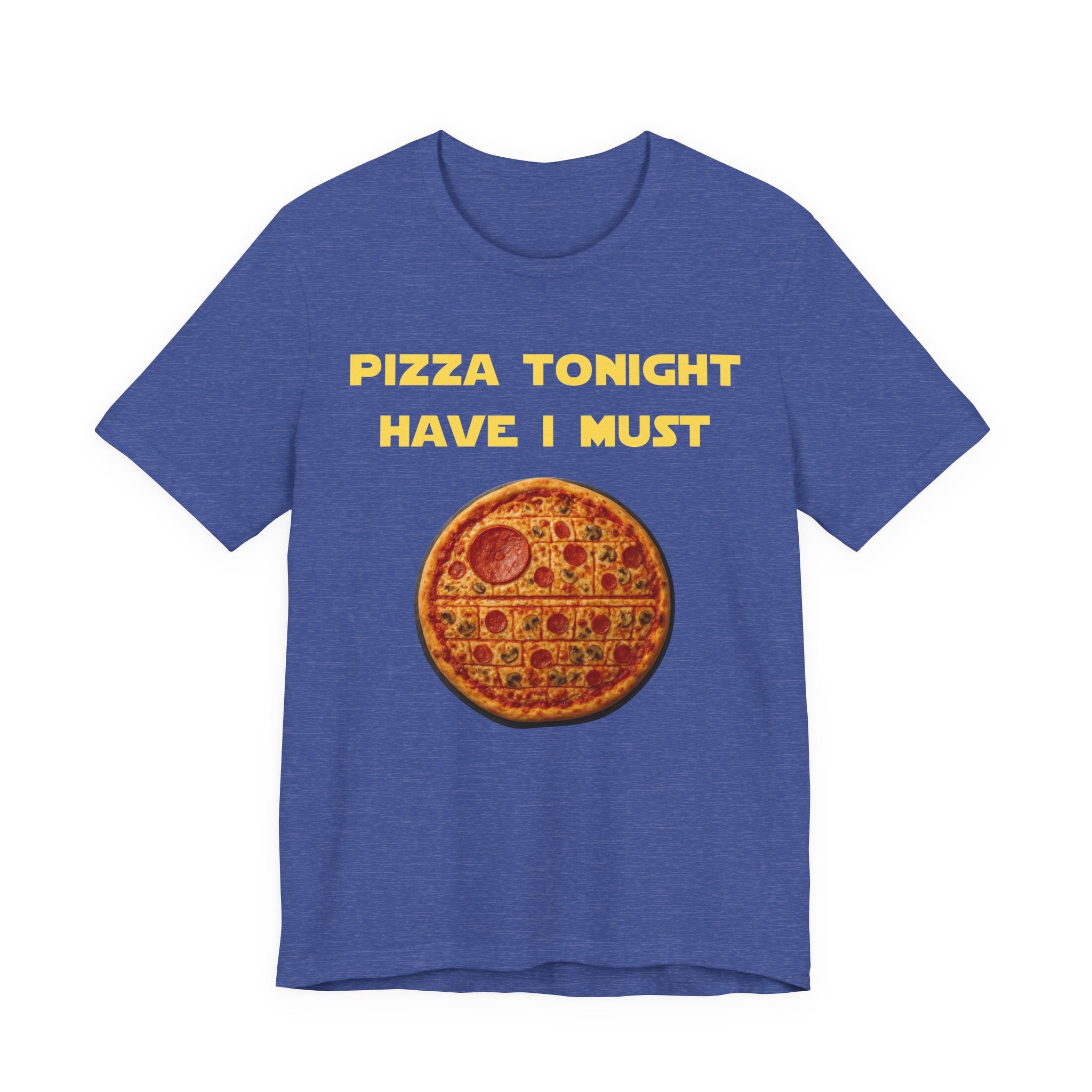 Pizza Tonight Have I Must-Unisex Jersey Short Sleeve Tee