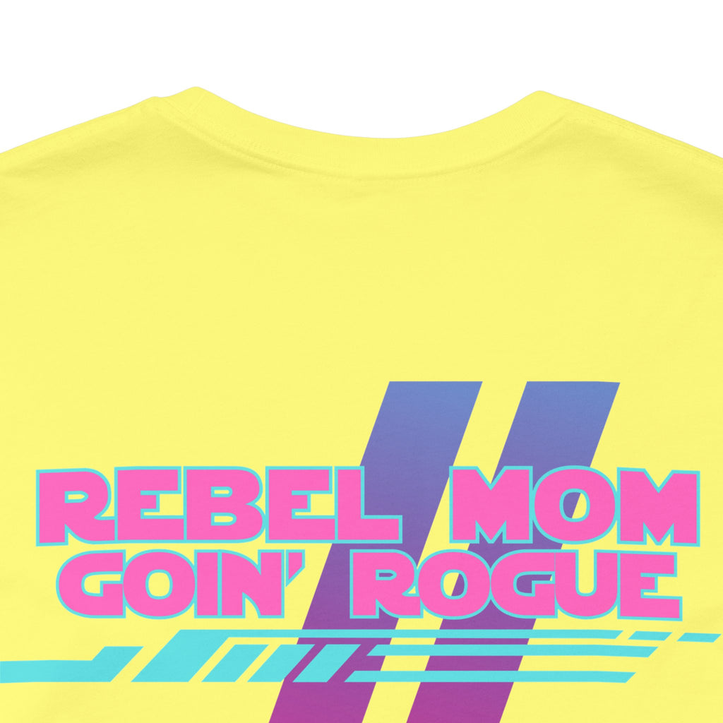 Rebel Mom Goin' Rogue 2 Sided-Unisex Jersey Short Sleeve Tee