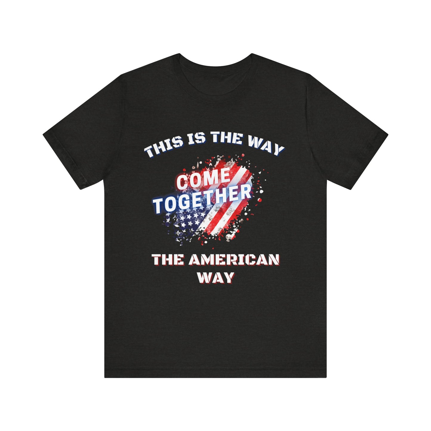 This is the Way...The American Way-Unisex Jersey Short Sleeve Tee