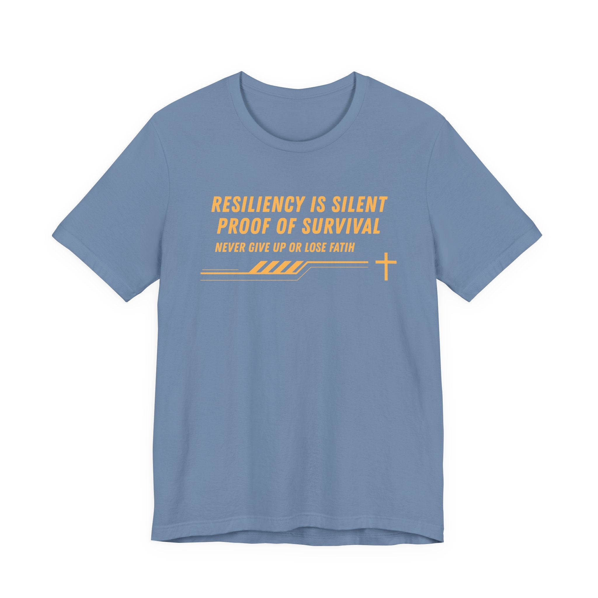 Resiliency is Silent Proof of Survival-Unisex Jersey Short Sleeve Tee