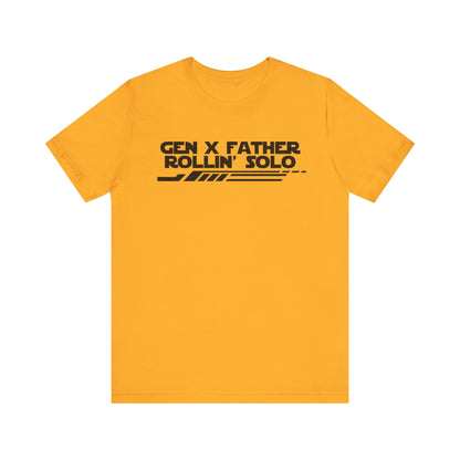 Gen X Father Rollin' Solo-Unisex Jersey Short Sleeve Tee