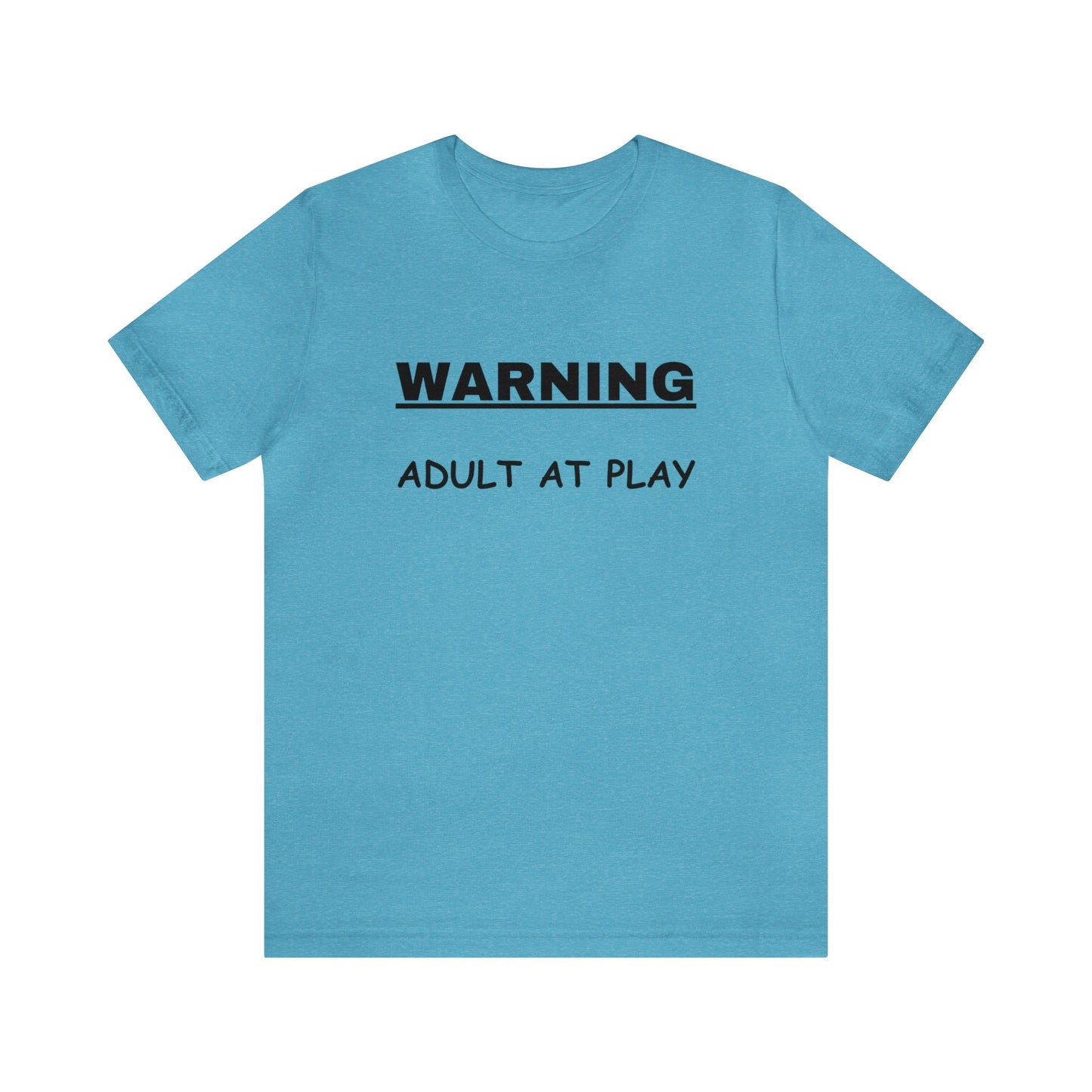 WARNING Adult at Play-Unisex Short Sleeve Tee