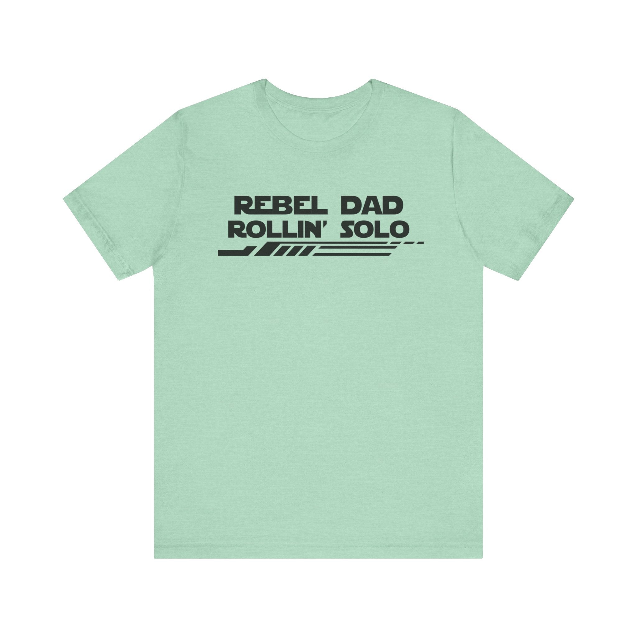 Rebel Dad Rollin' Solo-Unisex Jersey Short Sleeve Tee