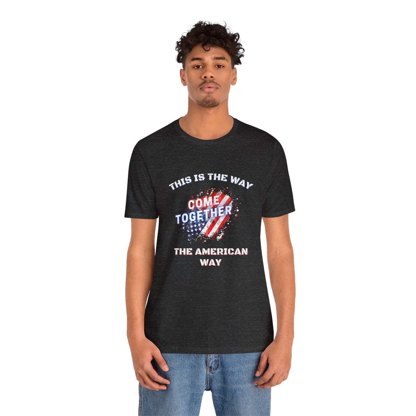 This is the Way...The American Way-Unisex Jersey Short Sleeve Tee