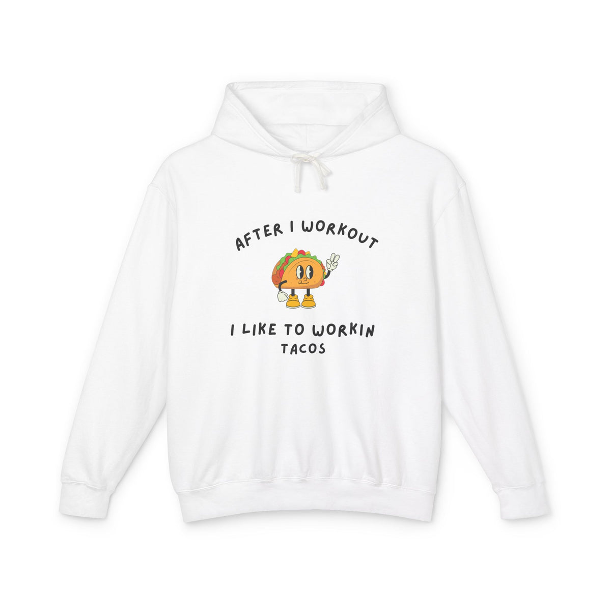 After I Workout I Like to Workin Tacos Hoodie