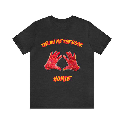 Throw Me the Rock Homie-Unisex Jersey Short Sleeve Tee