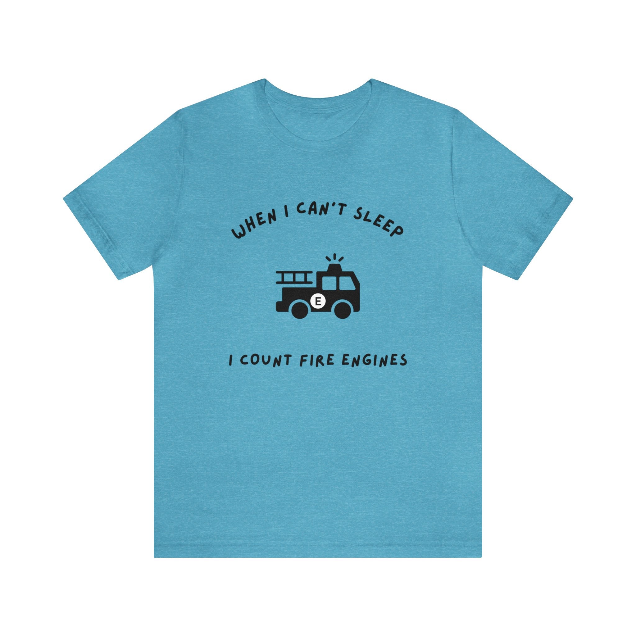 When I Can't Sleep I Count Fire Engines-Unisex Jersey Short Sleeve Tee