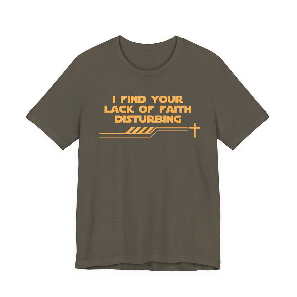 I Find Your Lack of Faith Disturbing-Unisex Jersey Short Sleeve Tee