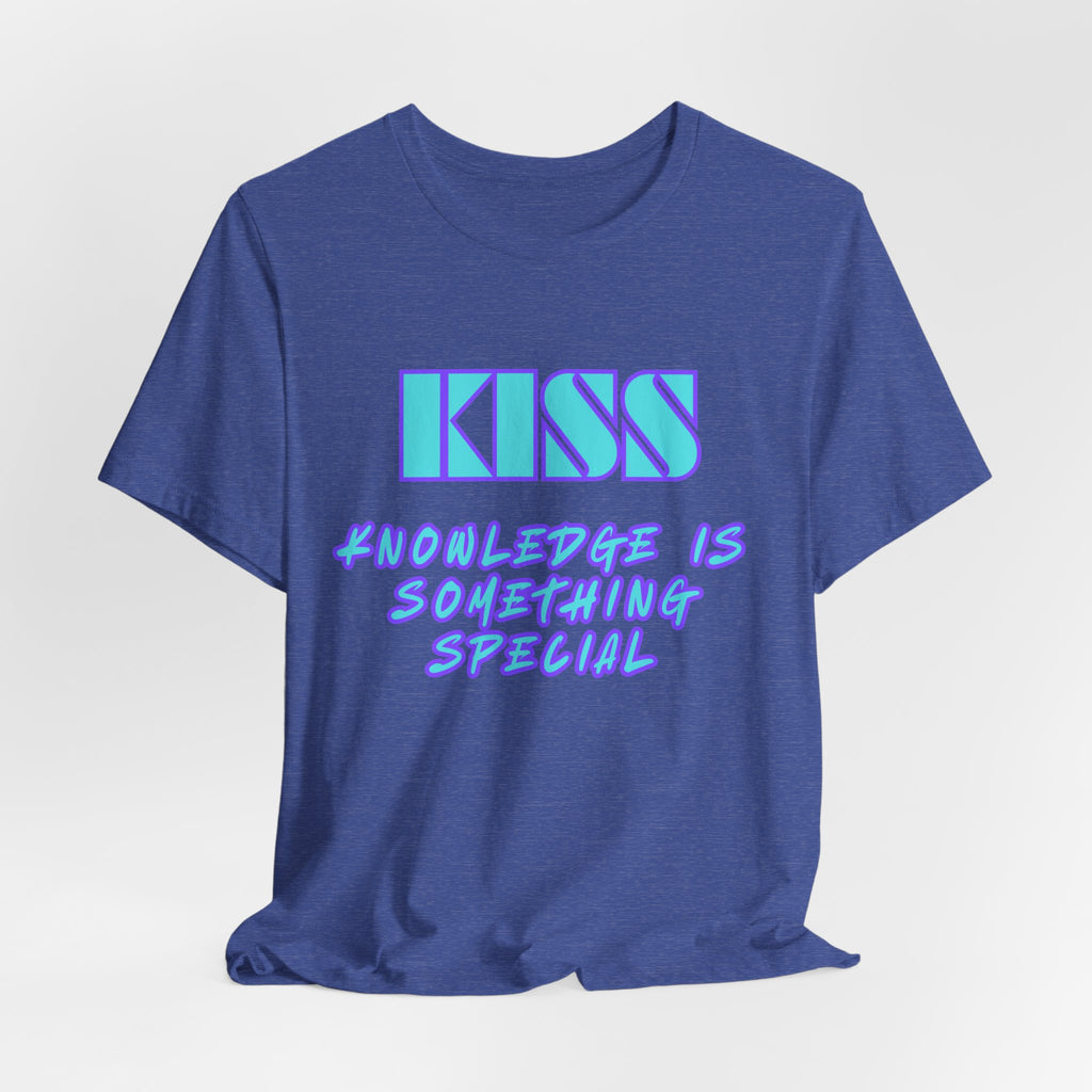 KISS-Knowledge is Something Special-Unisex Jersey Short Sleeve Tee