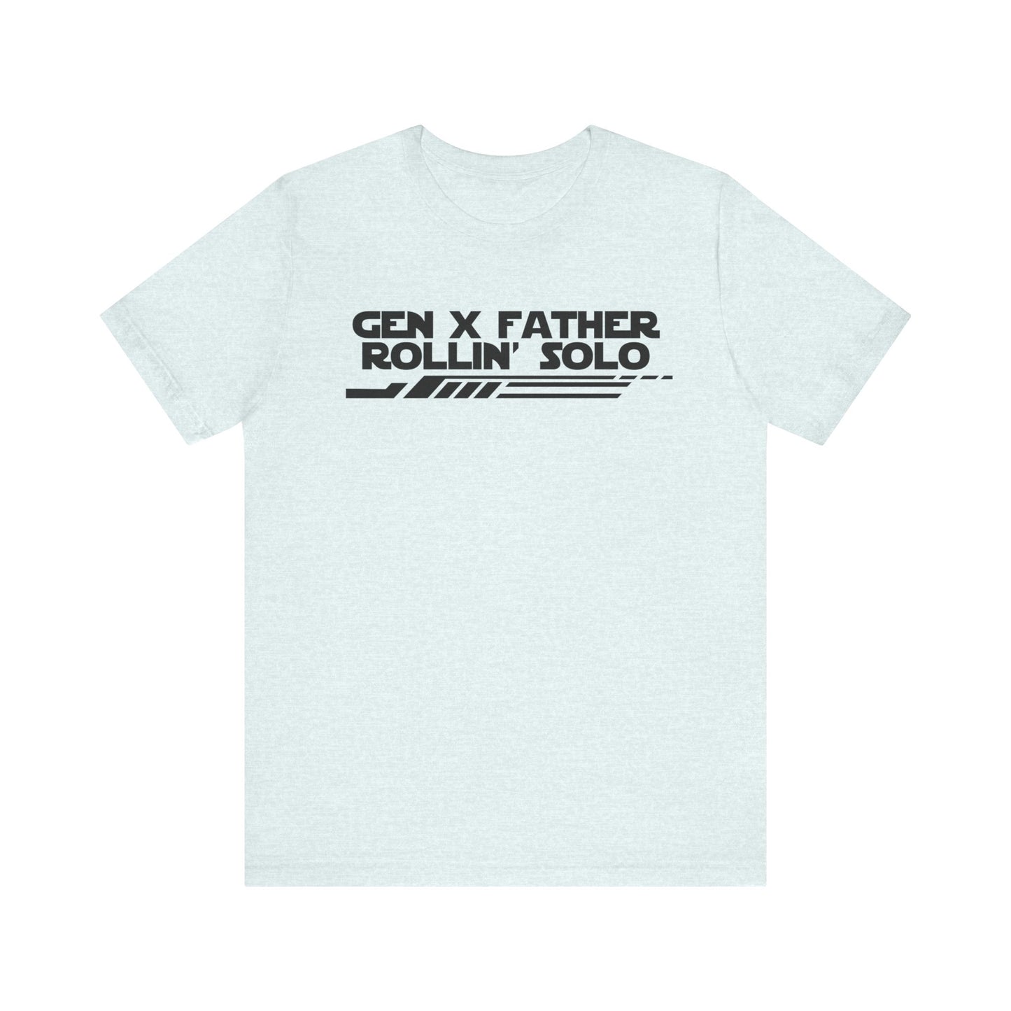 Gen X Father Rollin' Solo-Unisex Jersey Short Sleeve Tee