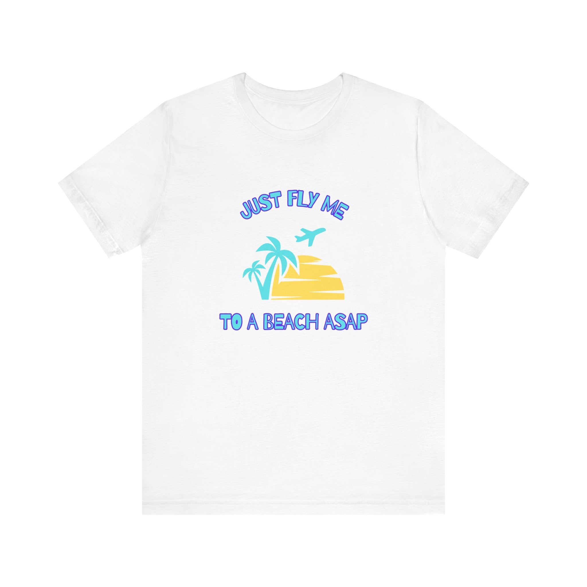 Just Fly Me to a Beach ASAP-Unisex Jersey Short Sleeve Tee