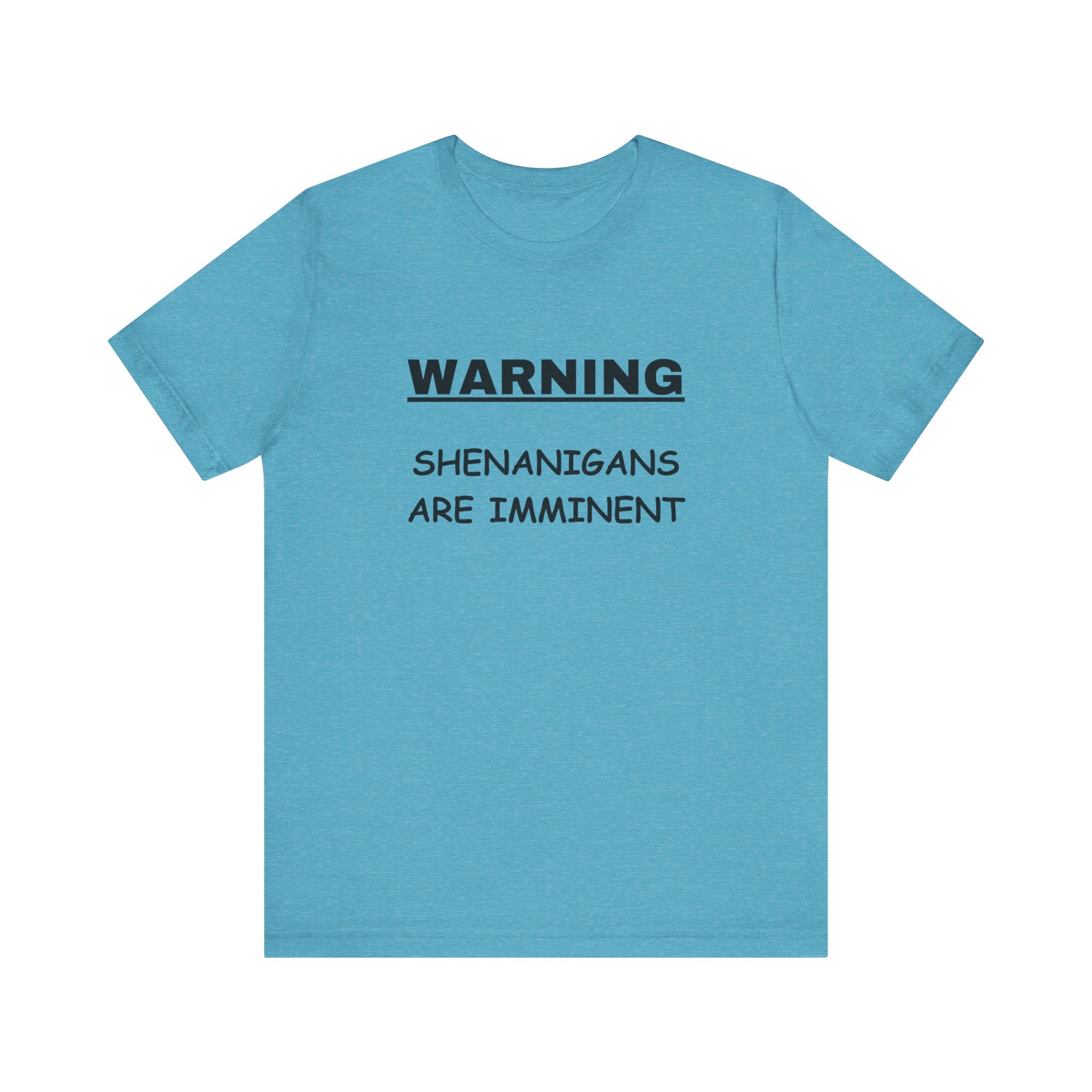 WARNING: Shenanigans are Imminent-Unisex Short Sleeve Tee
