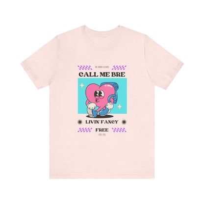 Call Me Bre-Unisex Jersey Short Sleeve Tee