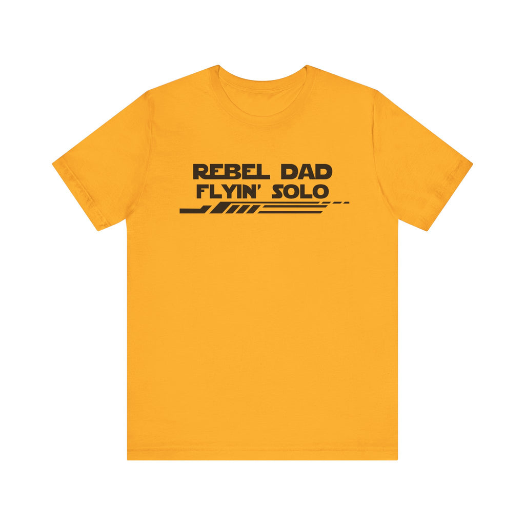 Rebel Dad Flyin' Solo-Unisex Jersey Short Sleeve Tee