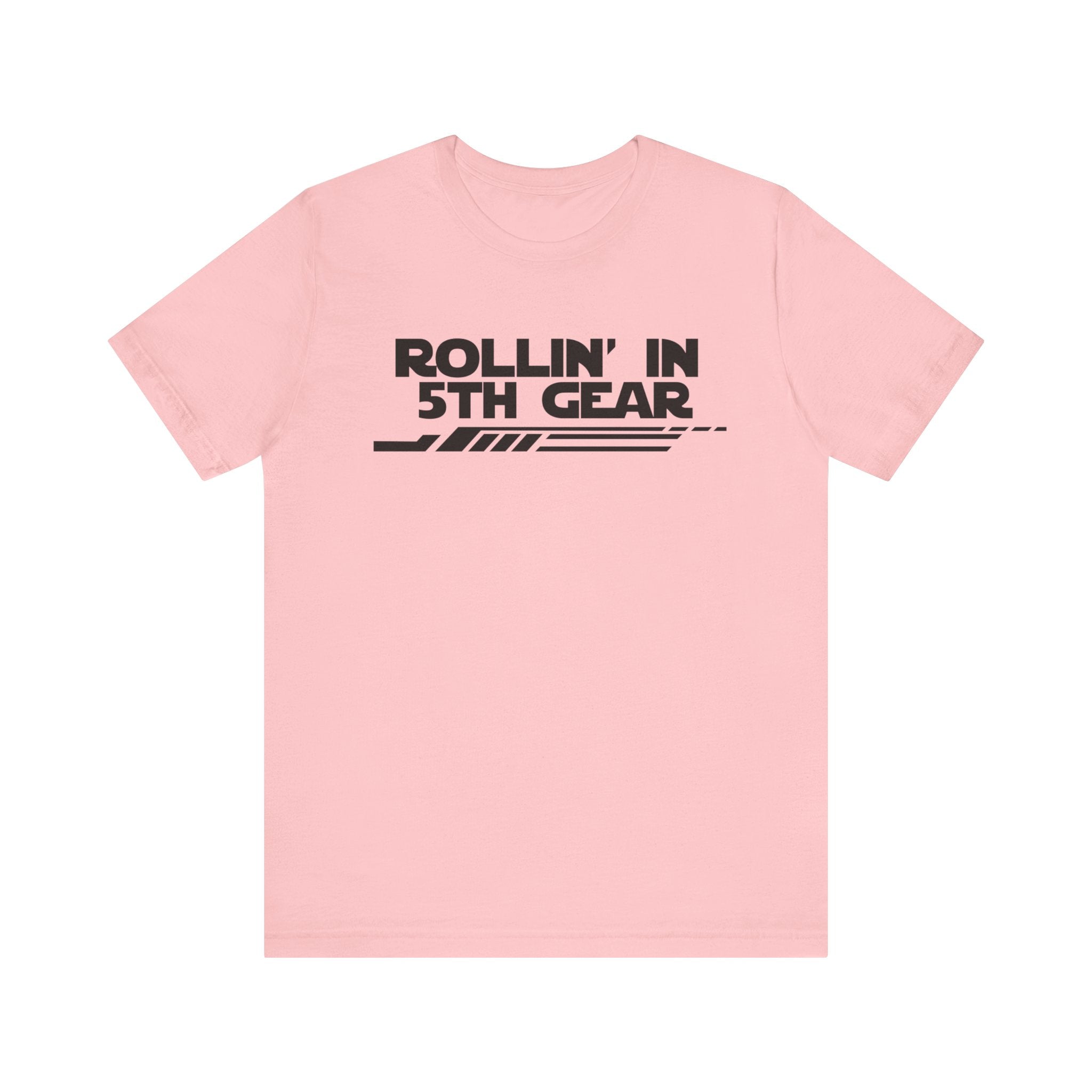 Rollin' In 5th Gear-Unisex Jersey Short Sleeve Tee