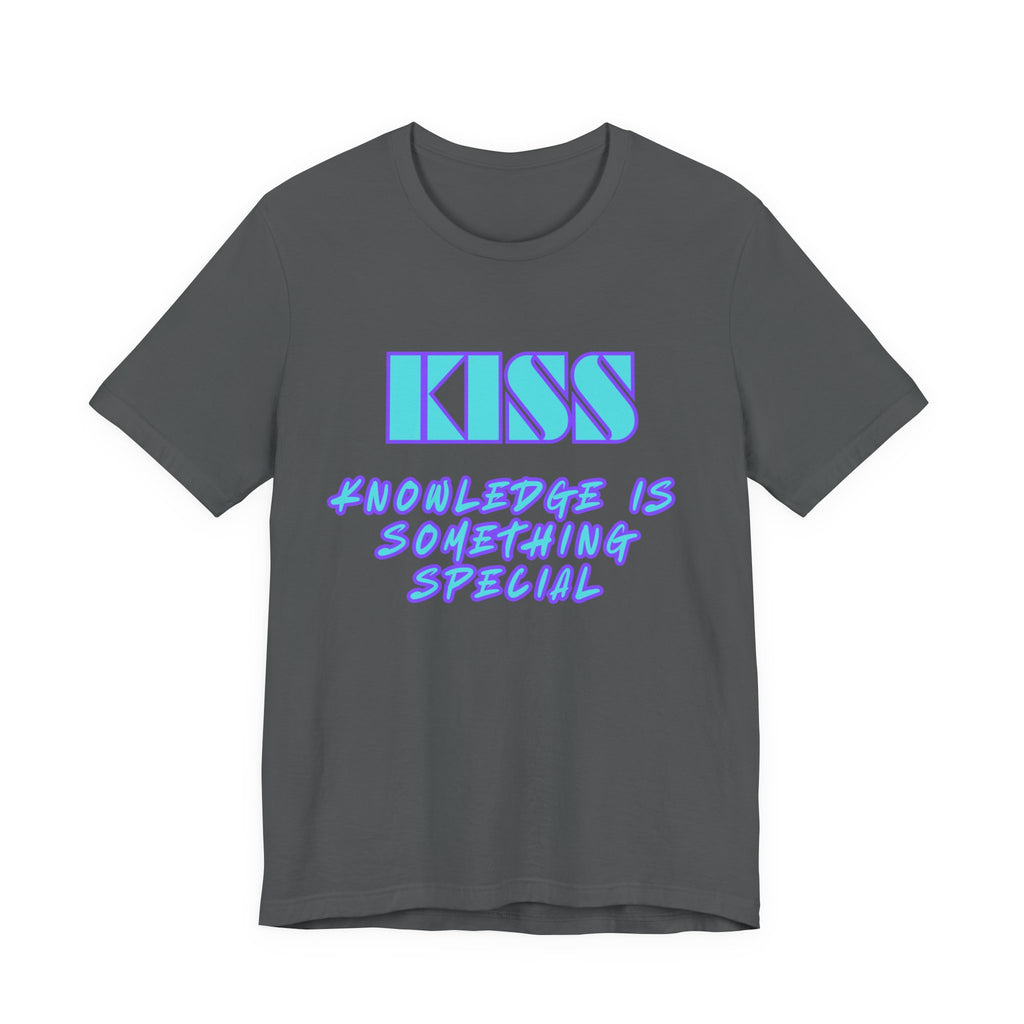 KISS-Knowledge is Something Special-Unisex Jersey Short Sleeve Tee