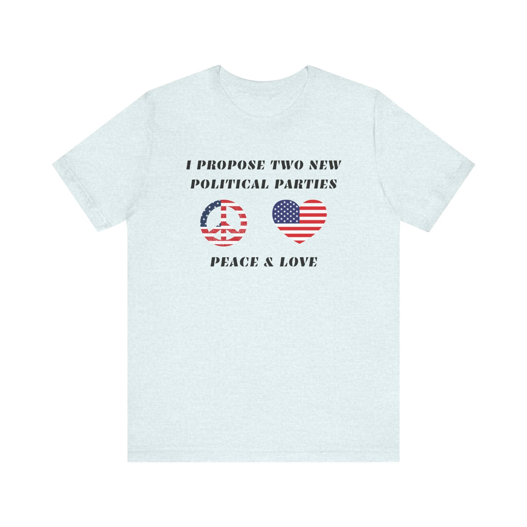 I Propose Two New Political Parties-Unisex Jersey Short Sleeve Tee