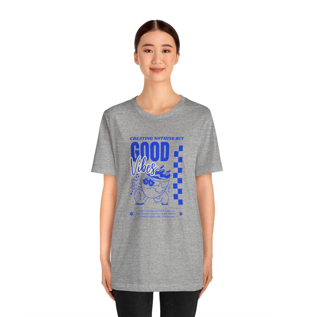 Creating Nothing But Good Vibes-Unisex Jersey Short Sleeve Tee