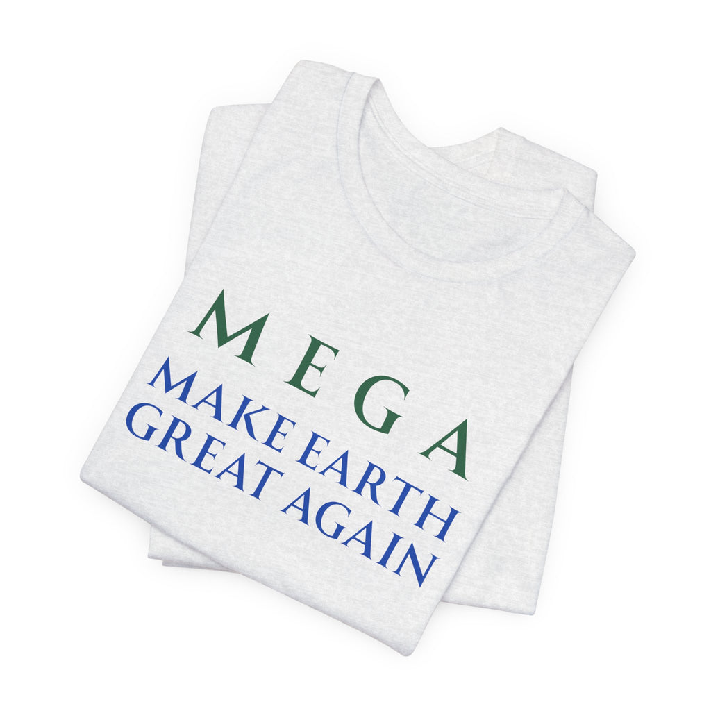 MEGA Make Earth Great Again-Unisex Jersey Short Sleeve Tee