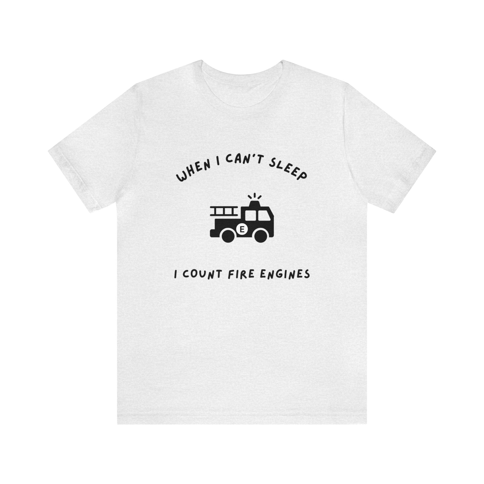 When I Can't Sleep I Count Fire Engines-Unisex Jersey Short Sleeve Tee