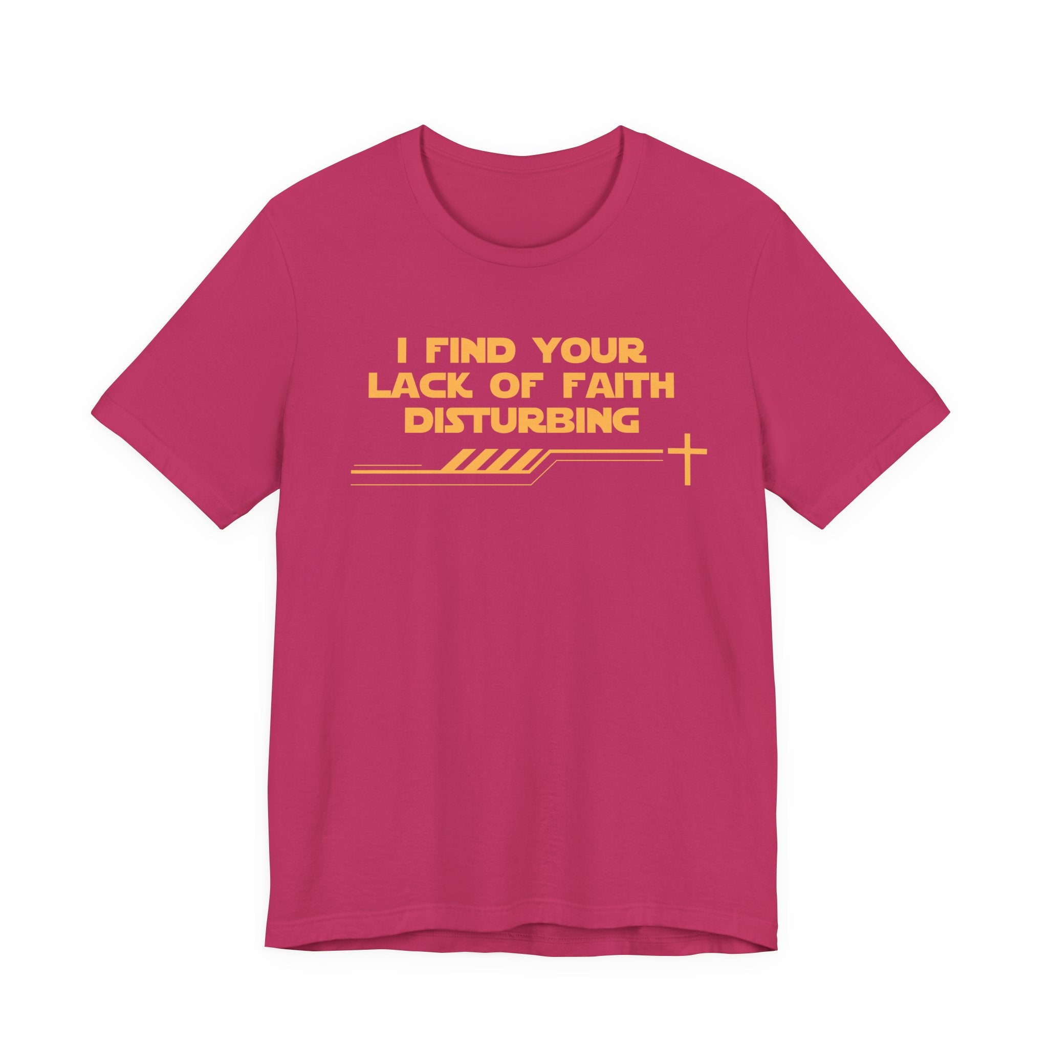 I Find Your Lack of Faith Disturbing-Unisex Jersey Short Sleeve Tee