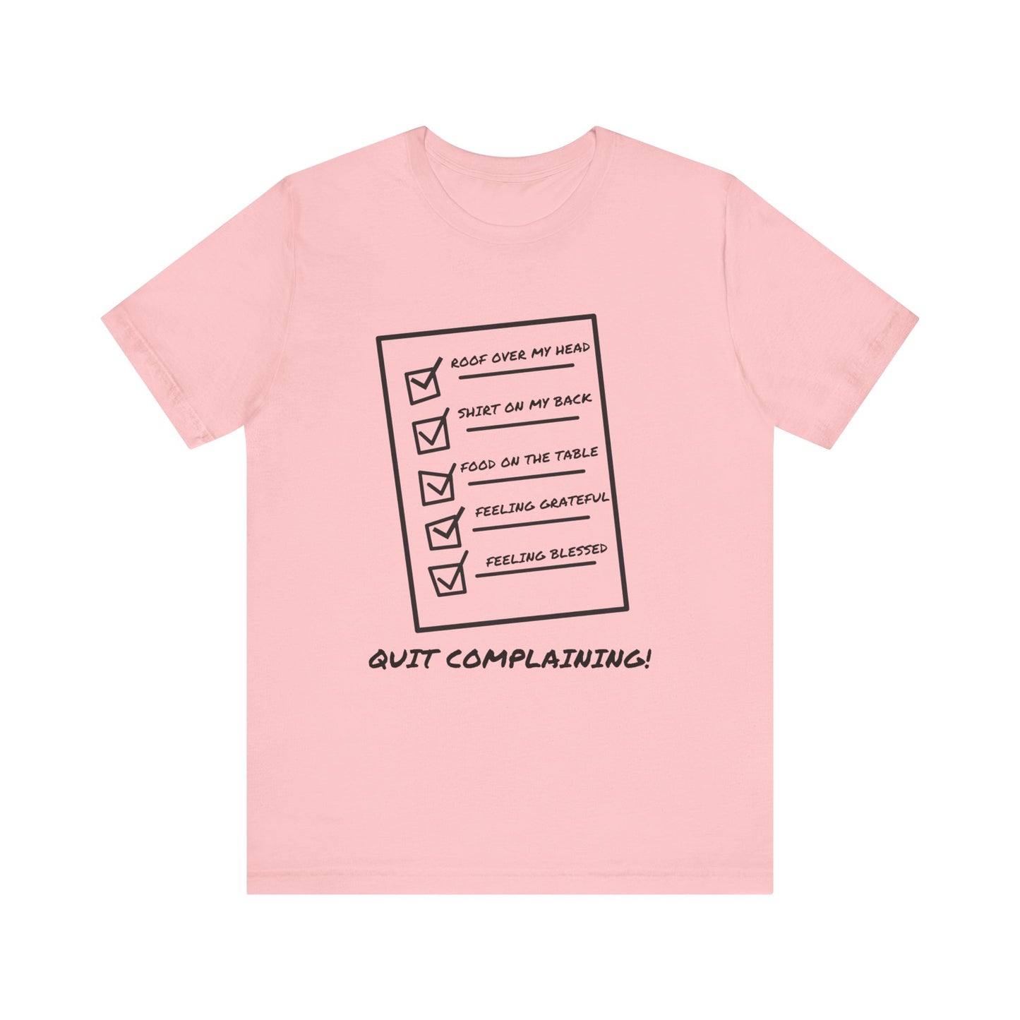 Quit Complaining-Unisex Jersey Short Sleeve Tee