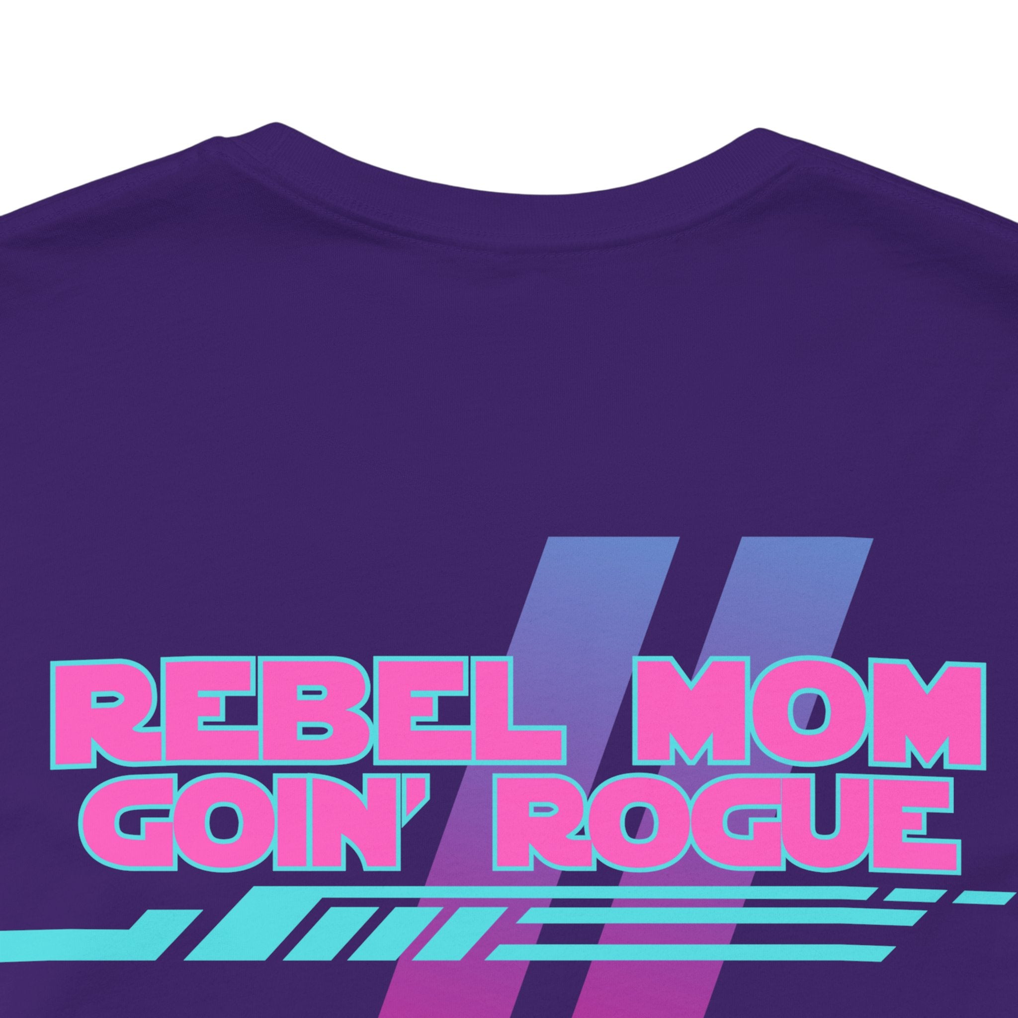 Rebel Mom Goin' Rogue 2 Sided-Unisex Jersey Short Sleeve Tee