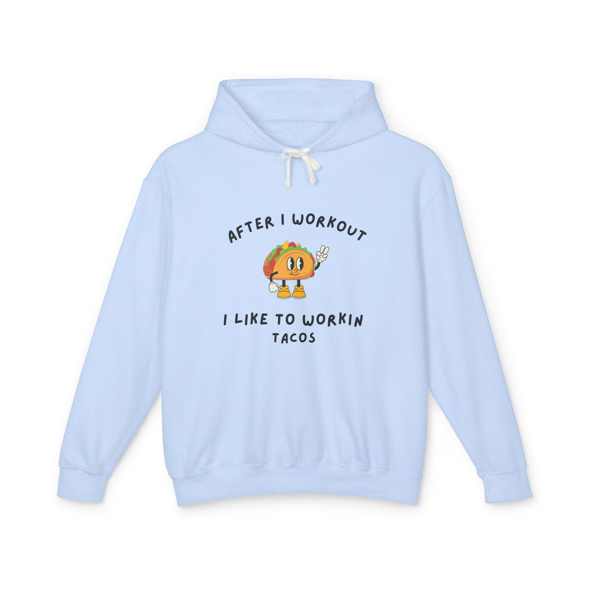 After I Workout I Like to Workin Tacos Hoodie