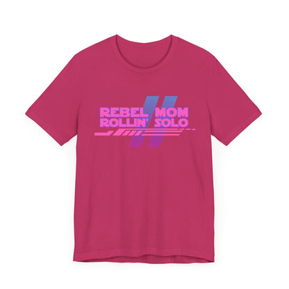 Rebel Mom Rollin' Solo-Unisex Jersey Short Sleeve Tee