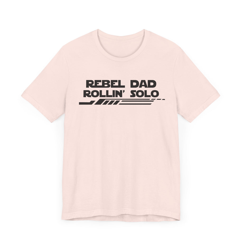 Rebel Dad Rollin' Solo-Unisex Jersey Short Sleeve Tee
