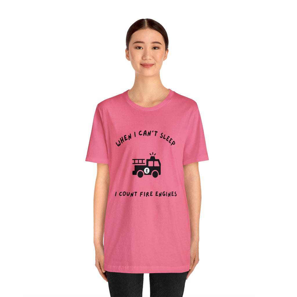 When I Can't Sleep I Count Fire Engines-Unisex Jersey Short Sleeve Tee