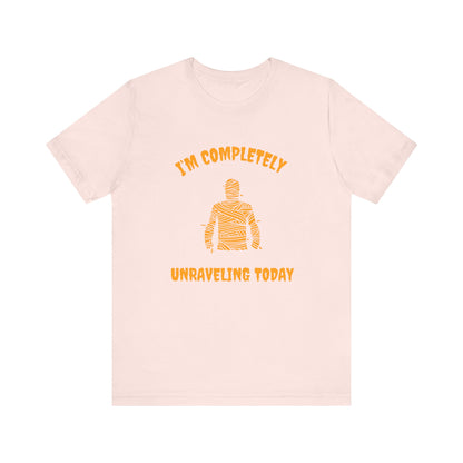 I'm Completely Unraveling Today.-Unisex Jersey Short Sleeve Tee