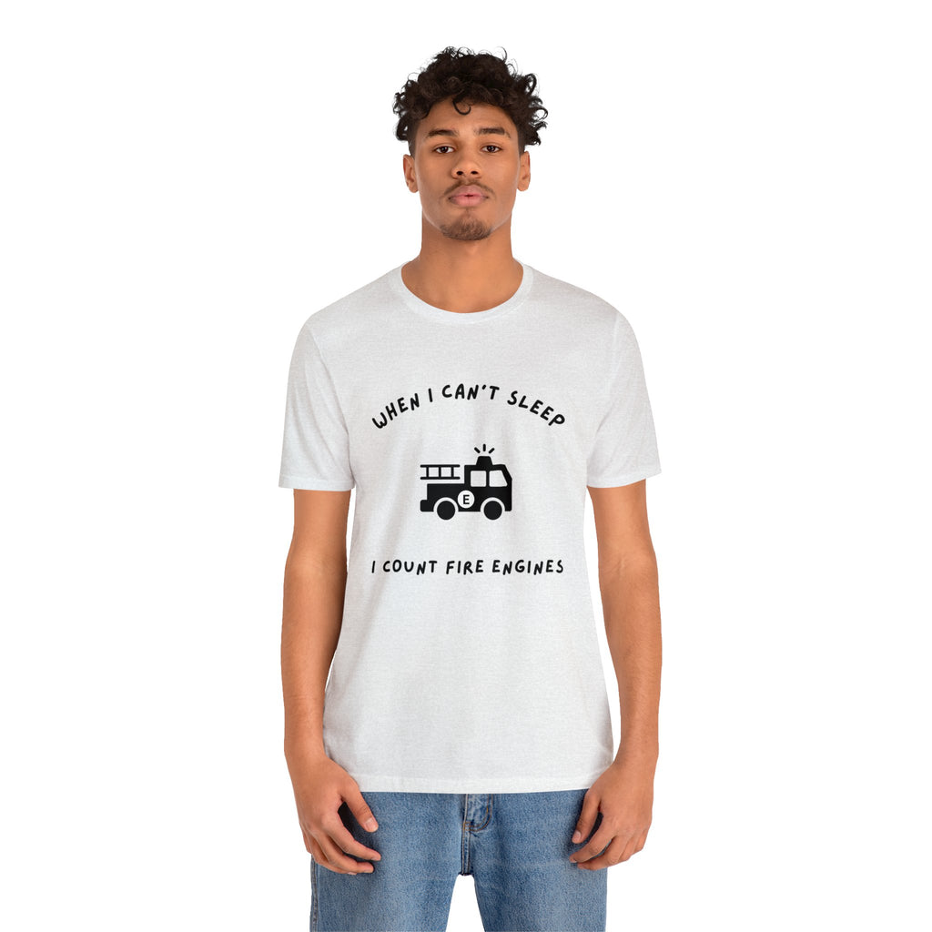 When I Can't Sleep I Count Fire Engines-Unisex Jersey Short Sleeve Tee