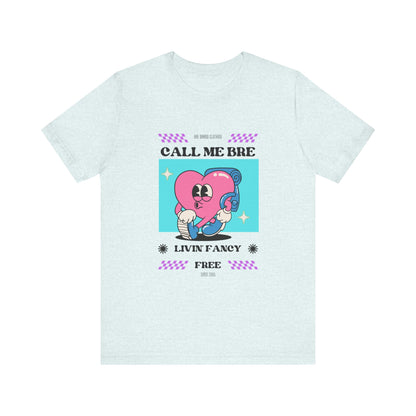 Call Me Bre-Unisex Jersey Short Sleeve Tee